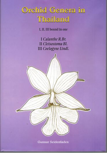 Orchid Genera in Thailand. 01 - 03. 1975. (Dansk Botanisk Arkiv, 29:2-4). illus.(col. plates & line - drawings). 224 p. gr8vo. Hardcover. - Reprint 2007, bound in 1 volume.