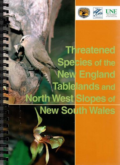 Threatened Species of the New England Tablelands and North West Slopes of New South Wales. 2003. many col. photographs. 163 p. gr8vo. - In Ringbinder.