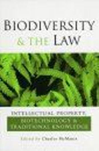  Biodiversity and the Law. Intellectual Property, Biotechnology & Traditional Knowledge. 2007. illustr. 448 p. gr8vo. Hardcover.