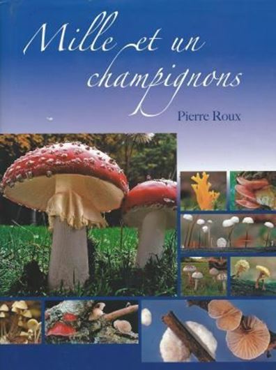  Mille et un champignons. 2006. Ca. 1001 photographies en couleurs. 1223 p. 4to. Toile.