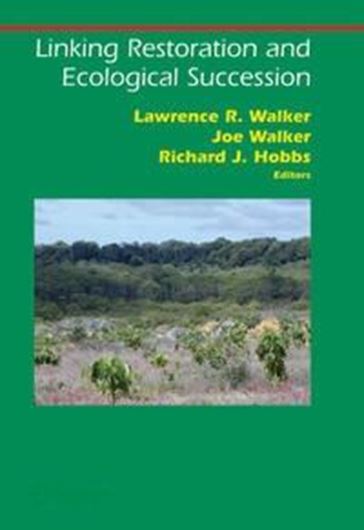 Linking Restoration and Ecological Succession. 2007. (Springer Series in Environmental Management). 37 illustr. XI, 190 p. gr8vo. Hardcover.