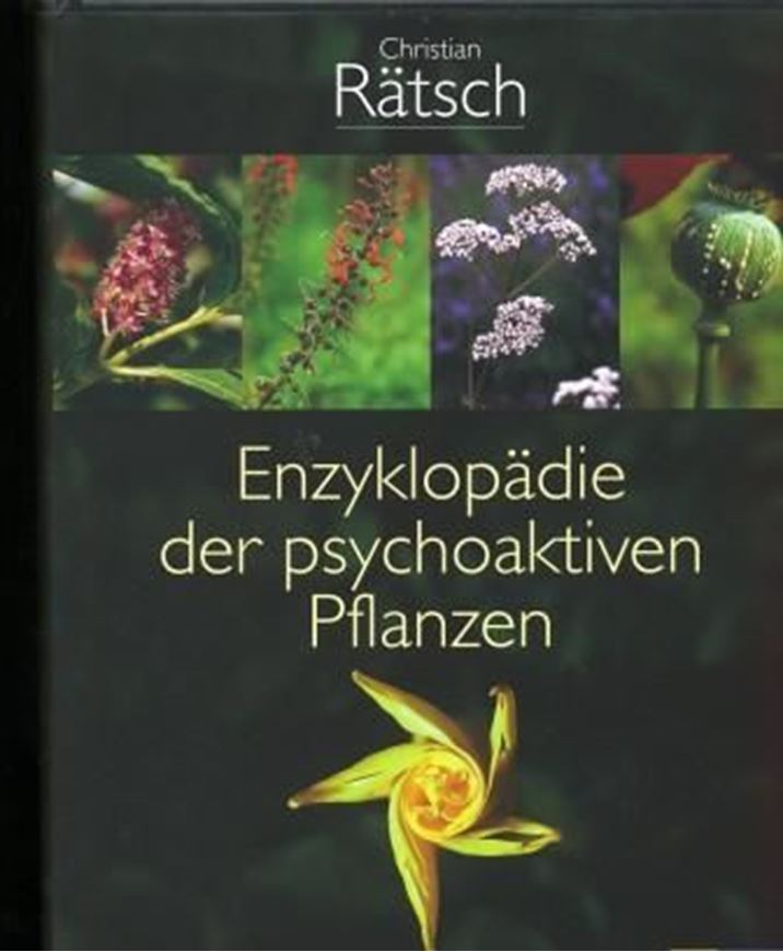  Enzyklopädie der psychoaktiven Pflanzen. Botanik, Ethnopharmakologie und Anwendungen. 8 Aufl. 2007. über 800 Farbabb. und Illustr. 941 S. 4to Hardcover.