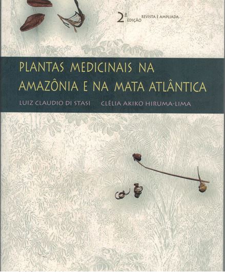 Plantas Medicinais na Amazonia e na Mata Atlantica. 2002. illus.(many col.) 604 p. gr8vo. Paper bd. - Portuguese, with Latin nomenclature and Latin species index.