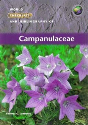World Checklist and Bibliography of Campanulaceae. 2007. IX, 675 p. 4to. Paper bd.