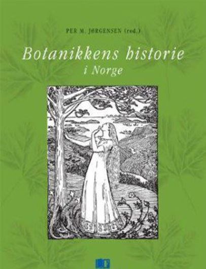 Botanikkens historie i Norge. 2007. illustr. 396 p. gr8vo.- In Norwegian.
