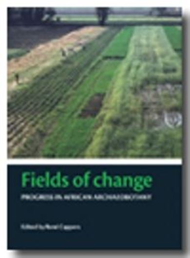 Fields of Change. Progress in African Archaeobotany. 2007. (Groningen Archaeological Studies, 5). illus. VIII, 214 p. 4to. Hardcover.