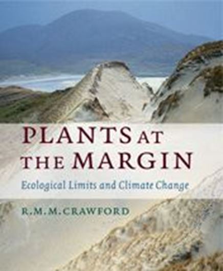 Plants at the Margin. Ecological Limits and Climate Change. 2008.illus. XIV, 478 p. gr8vo. Hardcover.