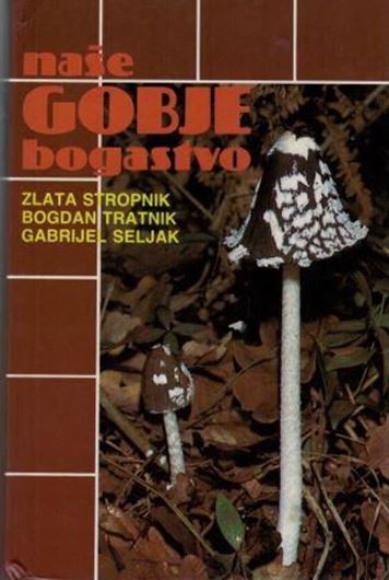 Nase Gobje Bogastvo. 1988. 541 col. photographs. 609 p. Hardcover. - In Slovenian, with Latin nomenclature and Latin species index.
