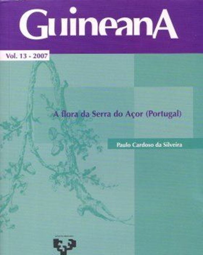 A Flora da Serra do Acor (Portugal). 2007. (Guineana, 13). 333 p. gr8vo. Paper bd.