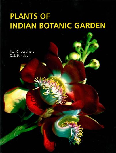 Plants of the Indian Botanic Garden, Howrah. 2007. many col. photographs. X, 772 p. 4to. Hardcover.