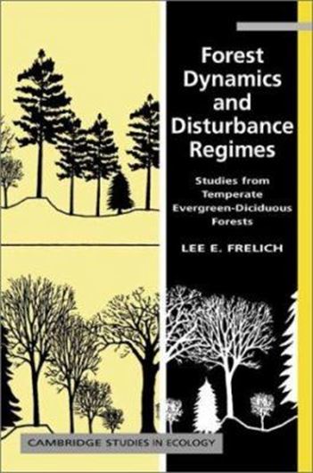  Forest Dynamics and Disturbance Regimes: Studies from Temperate Evergreen-Deciduous Forests. 2008. (Cambridge Studies in Ecology). 69 line drawings. 25 halftones. 24 tabs. 276 p. gr8vo. Paper bd.