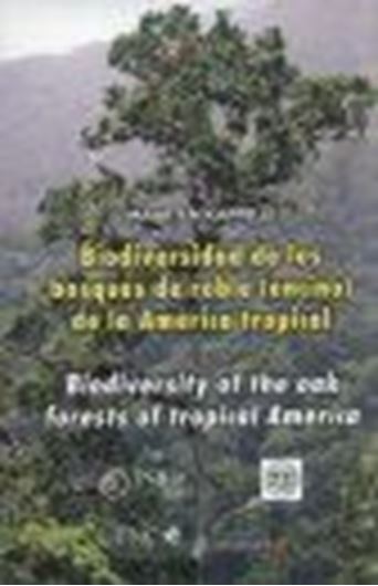  Biodiversidad de los bosques de roble (encino) de la America tropical / Biodiversity of the oak forests of tropical America. 2008. Many col. photographs. 335 p. gr8vo. Paper bd. - Bilingual (Spanish / English.