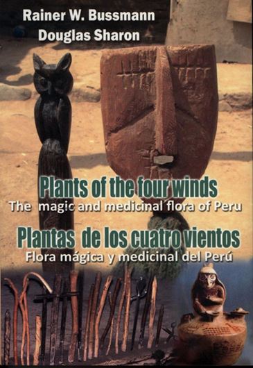 Plantas de los Cuatros Vientos. Las plantas magicas y medicinales del Peru / Plants of the Four Winds. The magic and medicinal plants of Peru. 2007.illus. 596 p. gr8vo. Paper bd. - Bilingual (Spanish / English.