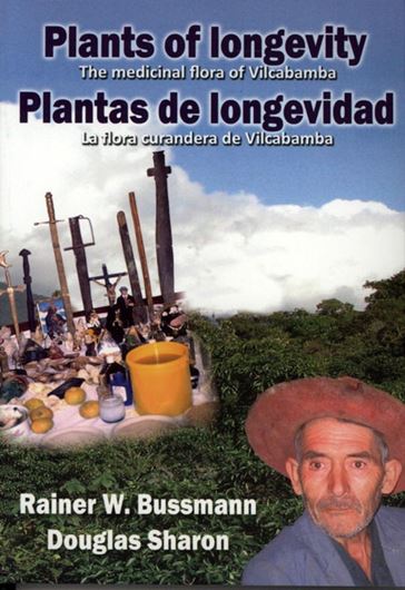 Plantas de Longevidad. La flora curandera de Vilcabamba/ Plants of Longevity. The medicinal flora of Vilcabamba. 2007. illus. 253 p. gr8vo. Paper bd. - Bilingual (Spanish / English).