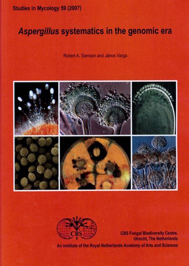 Aspergillus systematics in the genomic era. 2007. (Studies in Mycology, 59). illus. 206 p. 4to. Paper bd.