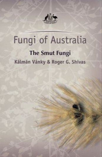 Smut Fungi. By Kalman Vanky and Roger G. Shivas. 2008. VIII, 267 p. gr8vo. Hardcover.-Plus 1 CD-ROM.