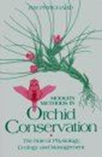 Modern Methods in Orchid Conservation. 1989. (Reprint 2008).X, 173 p. gr8vo. Paper bd.