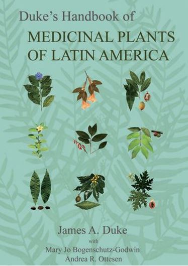 Duke's Handbook of Medicinal Plants of Latin America. 2009. (Correct: 2008). 8 col. plates. XLIX, 901 p. gr8vo. Hardcover.