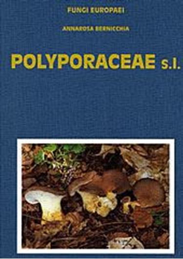 Volume 10: Bernicchia, Annarosa: Polyporus s.l. 2005. 343 col. photogr. 1 col. map. 292 micrographs. 808 p. gr8vo. Hardcover. Bilingual (Italian / English).