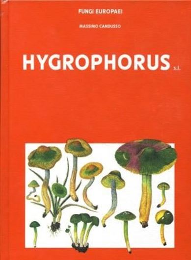 Volume 06: Candusso, Massimo: Hygrophorus s.l. 1997. 80 col. pls. 102 col. photogr. 109 micrographs. 785 p. gr8vo. Hardcover.