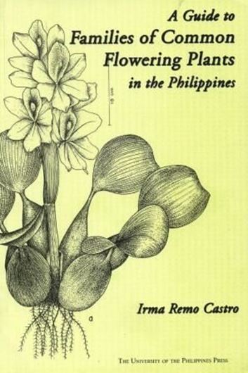  A Guide to Families of Common Flowering Plants in the Philippines. 2006. 73 col. photographs. XII, 199 p. gr8vo. Paper bd.