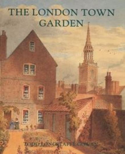  The London Town Garden, 1700 - 1840. Publ. 2001. 60 col. and 200 b/w illus. 304 p. gr8vo. Cloth. 