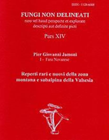 Pars 14: Jamoni, Pier Giovanni: Reperti rari e nuovi della zona montana e subalpina della Valsesia. 2001. 14 col. pls. figs. 59 p. gr8vo. Paper bd.
