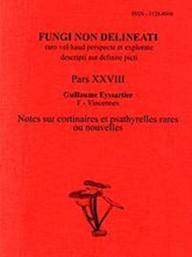 Pars 28: Eyssartier, Guillaume: Notes sur cortinaires et psathyrelles rares ou nouvelles. 2004. 16 col. pls. figs. 55 p. gr8vo. Paper bd.