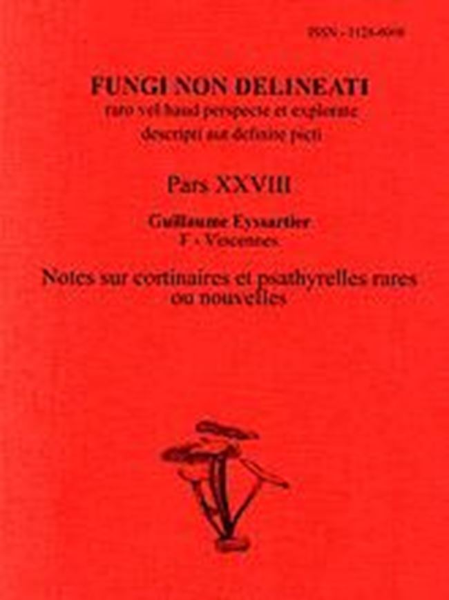 Pars 28: Eyssartier, Guillaume: Notes sur cortinaires et psathyrelles rares ou nouvelles. 2004. 16 col. pls. figs. 55 p. gr8vo. Paper bd.