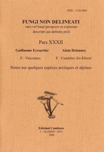 Pars 32: Eyssartier, Guillaume, Alain Delannoy: Notes sur quelques espèces arctiques et alpines. 2006.36 col. pls. figs. 87 p. gr8vo. Paper bd.