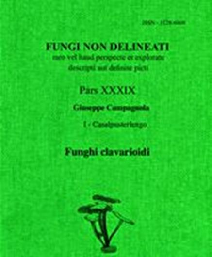 Pars 39: Campagnola, Giuseppe: Funghi clavarioidi. 2007. 47 col. pls. figs. 56 p. gr8vo. Paper bd.