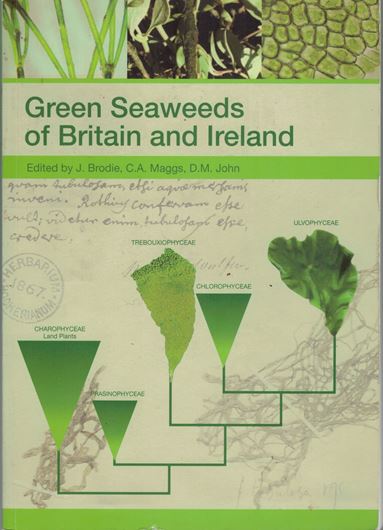 The Green Seaweeds of Britain and Ireland. 2007. illus. XII, 242 p. gr8vo. Paper bd.