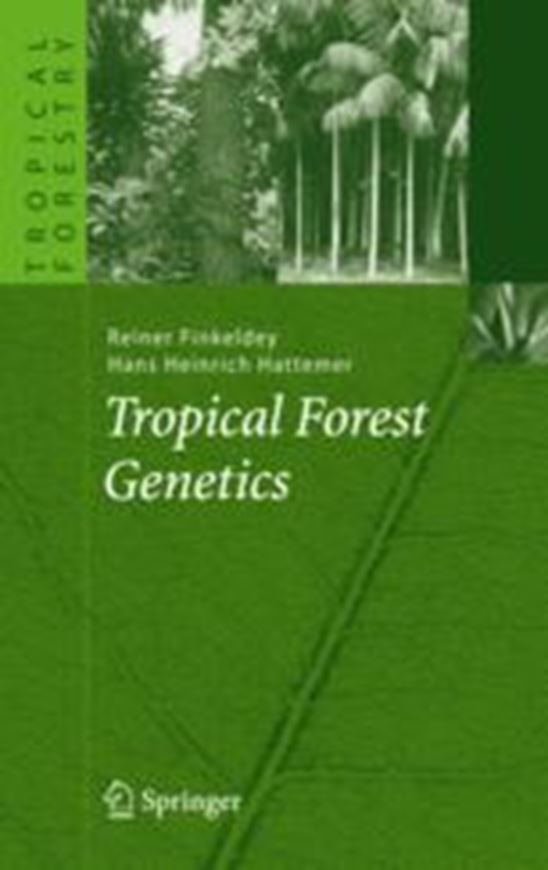  Tropical Forest genetics. 2007. 44 b/w figs. XII, 316 p. gr8vo. Hardcover. 