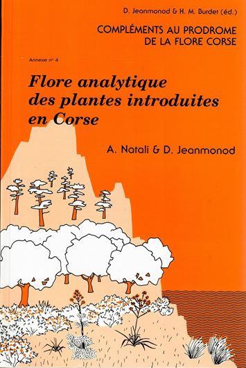 ANNEXE: 04: Natali, A. and Daniel Jeanmonod: Flore Analytique des Plantes Introduites en Corse. 1996. 210 p. gr8vo. Paper bd.