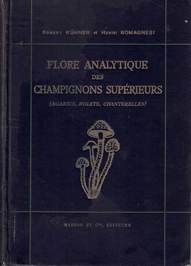 Flore Analytique des Champignons Supérieurs. 1953. 677 figs.. XIV, 556 p. gr8vo. Hardcover.