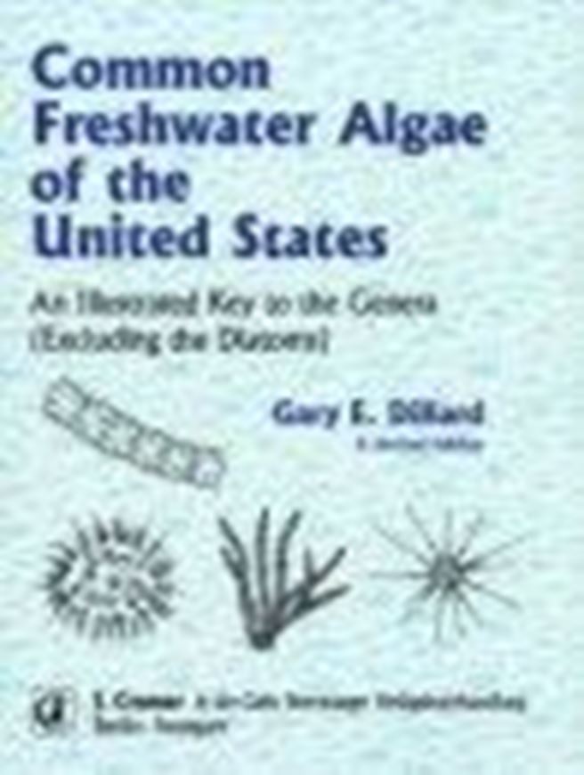 Common Freshwater Algae of the United States. An illustrated key to the genera (excluding the diatoms). 2nd rev. ed. 2008. 299 figs. 188 p. gr8vo. Paper bd.