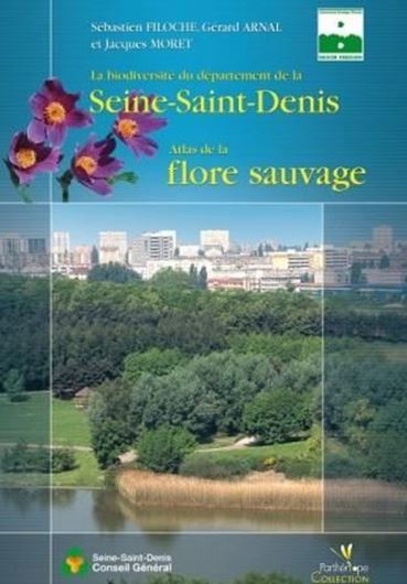 La biodiversité du département de la Seine - Saint - Denise. Atlas de la flore sauvage, 2006. many col. photogr. 504 p. 4to. Hardcover.