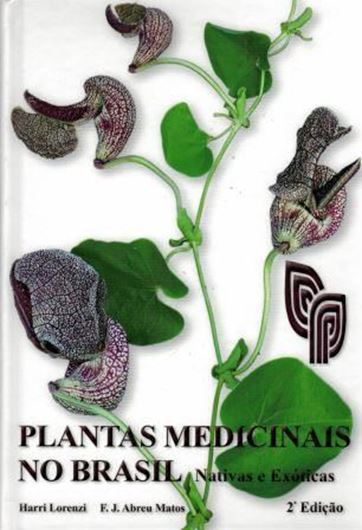  Plantas Medicinais no Brasil. 2nd rev. ed. 2008. 1000 col. photographs. 576 p. gr8vo. Hardcover. - Portuguese, with Latin nomenclature.