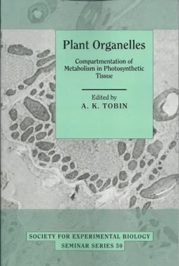  Plant Organelles: Compartmentation of Metabolism in Photosynthetic Tissue. 2008. (Society for Experimental Biology Seminar Series, No. 50). 89 line drawings. 2 halftones. 18 tabs. 352 p. gr8vo. Paper bd.