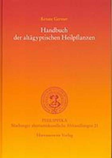  Handbuch der altägyptischen Heilpflanzen. 2008. (Philippika, Band 21). Viele Strichzeichnungen. 388 S. gr8vo. Kartoniert.