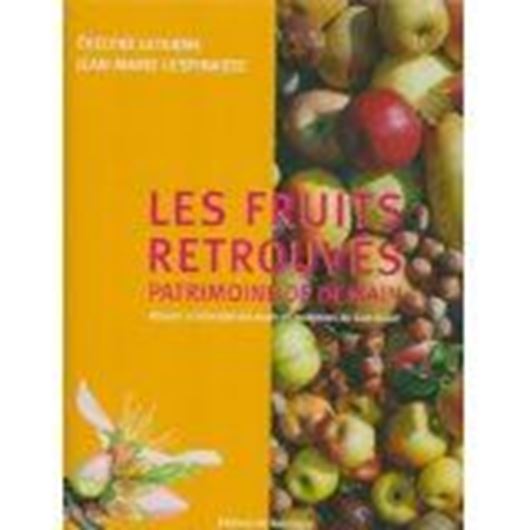  Les fruits retrouvés: patrimoine de demain: histoire et diversité des espèces anciennes du Sud-Ouest. 2008. b/w figs. col. illus. 622 p. gr8vo. Hardcover.