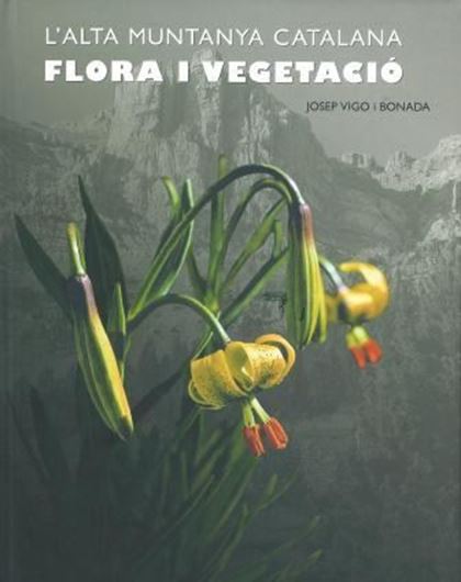  L'alta muntanya catalana. Flora i vegetacio. 2nd rev. and augmented ed. 2008. 549 (partly col.) figs. 443 p. gr8vo. Hardcover. - Catalans, with Latin nomenclature and Latin species index. 