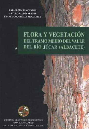 Flora y vegetacion del tramo medio del valle del rio Jucar (Albacete). 2008. 28 col. pls. Many figs. 663 p. gr8vo. Paper bd.