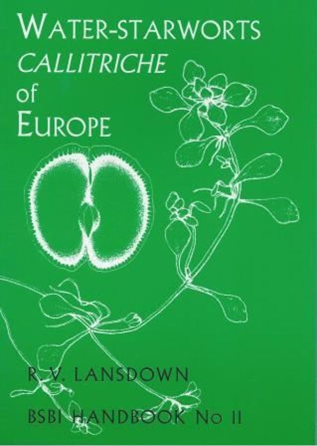  Water - Starworts Callitriche of Europe. 2008. (BSBI Handbook, 11). illus. 180 p. Paper bd.