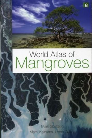  World Atlas of Mangroves. 2009. Many col. photogr. & maps. XVI, 319 p. 4to. Hardcover. 