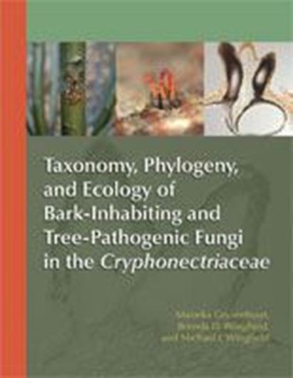  Taxonomy, Phylogeny, and Ecology of Bark-Inhabiting and Tree-Pathogenic Fungi in the Cryphonectriaceae. 2009. color photogr. b/w figs. XII, 119 p. gr8vo. Paper bd.