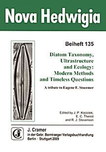  Heft 135: Kociolek, J. P., E. C. Theriot and R. J. Stevenson (eds.): Diatom Taxonomy, Ultrastructure and Ecology: Modern Methods and Timeless Questions. A tribute to Eugene F. Stoermer. 2009. 47 pls. 369 figs. 28 tabs. 323 p. gr8vo. Paper bd.