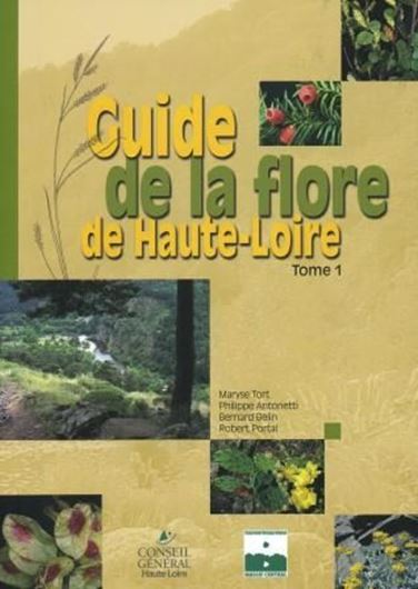 Guide de la Flore de Haute - Loire. Tome 1. 2008. illus. 510 p. Broché.