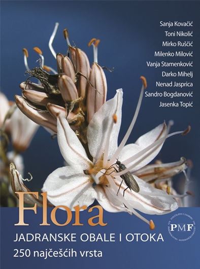 Flora jadranske obale i otoka. 250 najcescih vrasta. 2008. Many col. photographs. 558 p. gr8vo. Paper bd. - In Croatian.