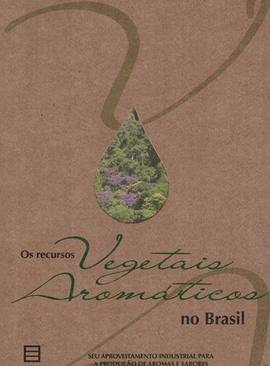Recursos vegetais aromaticos no Brasil, seu Aproveitamento Industrial para a Producao de Aromas e Sabores. 2008. 624 p. gr8vo. Paper bd. - In Portuguese.